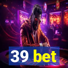 39 bet