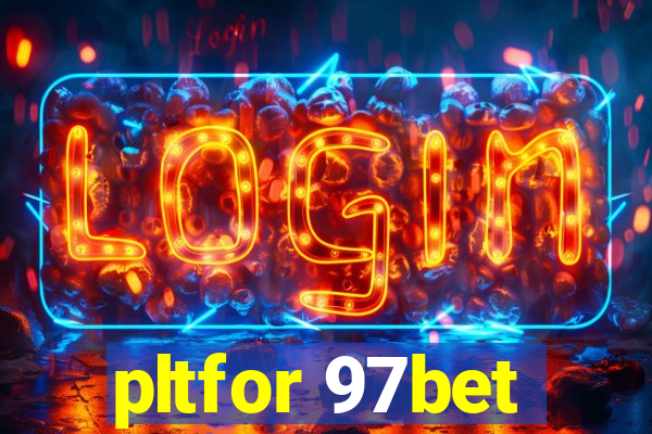 pltfor 97bet