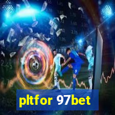 pltfor 97bet