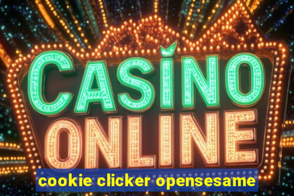 cookie clicker opensesame