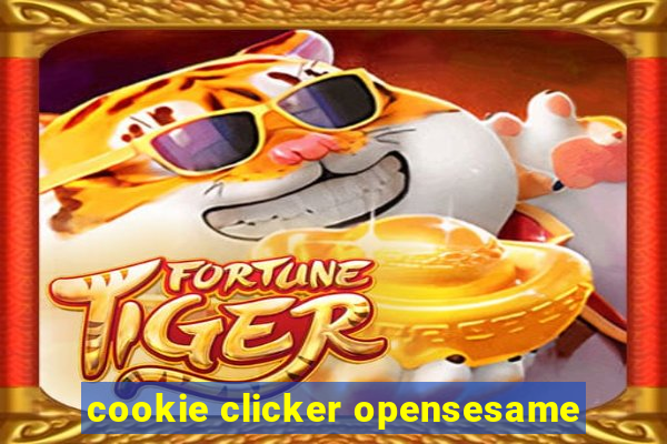 cookie clicker opensesame