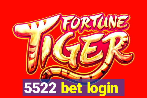 5522 bet login