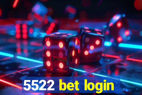 5522 bet login