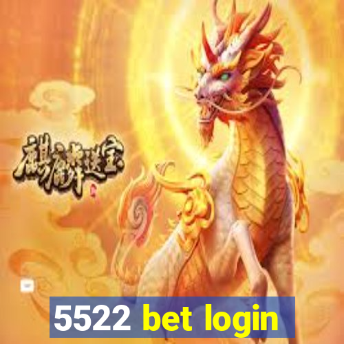 5522 bet login