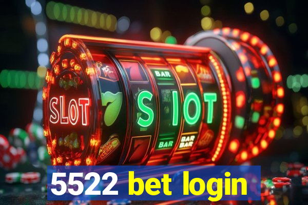 5522 bet login