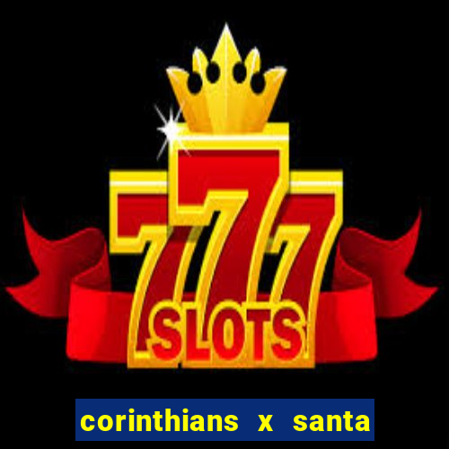 corinthians x santa cruz ao vivo hd