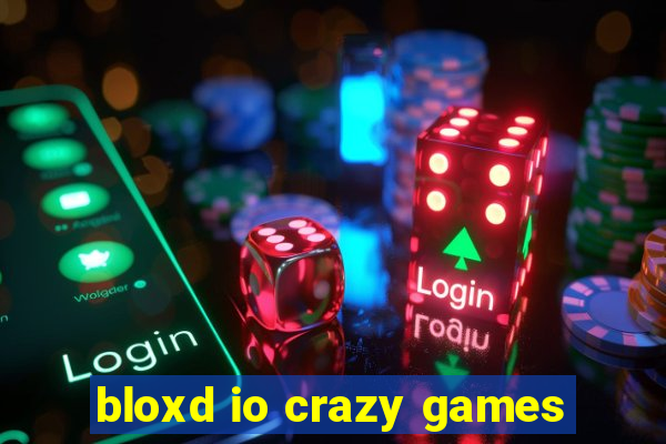 bloxd io crazy games