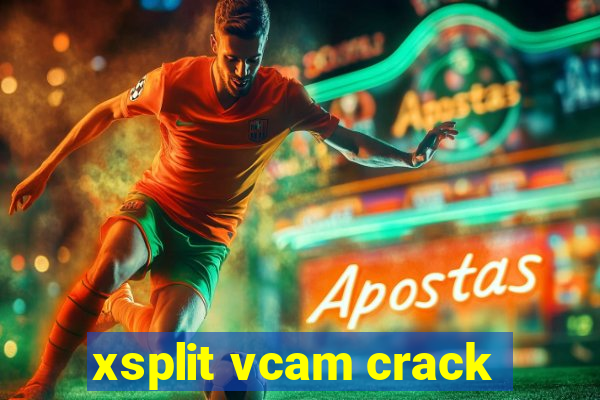 xsplit vcam crack