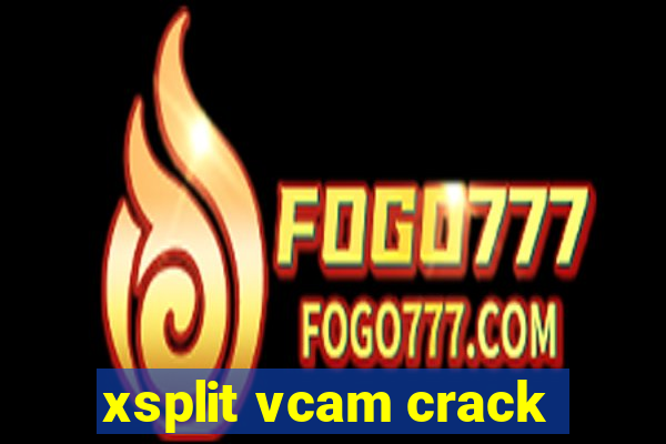 xsplit vcam crack