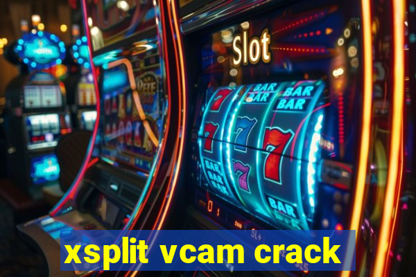 xsplit vcam crack