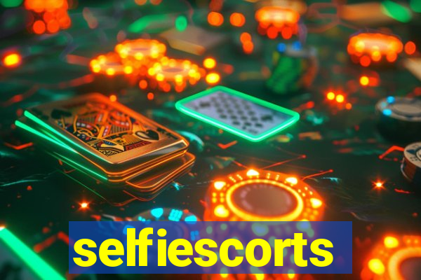 selfiescorts