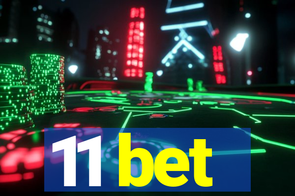 11 bet