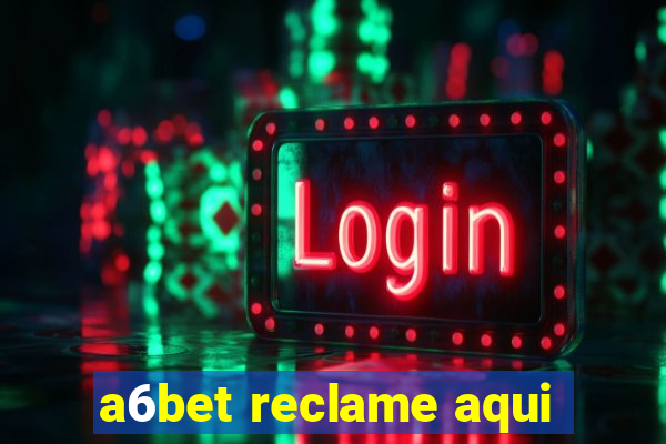 a6bet reclame aqui