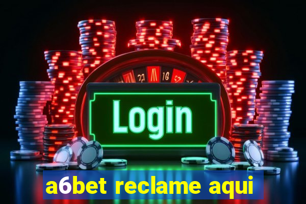 a6bet reclame aqui