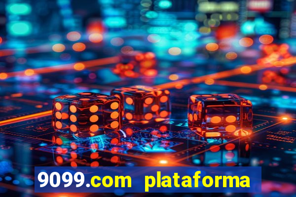 9099.com plataforma de jogos