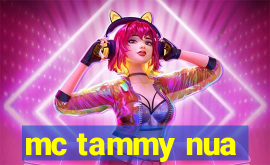 mc tammy nua