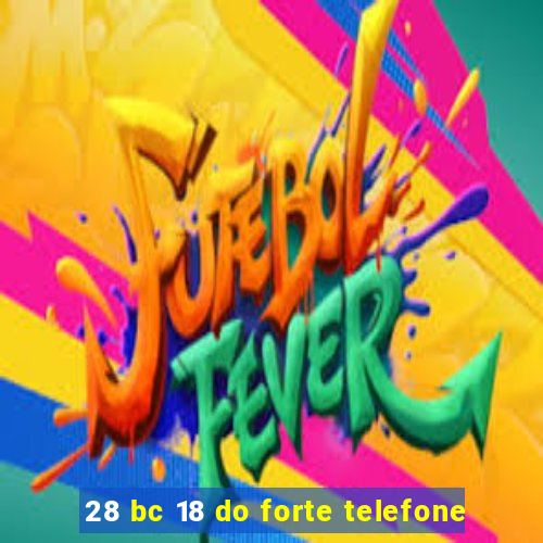 28 bc 18 do forte telefone