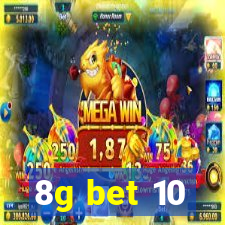 8g bet 10