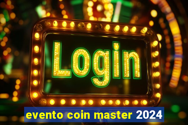 evento coin master 2024