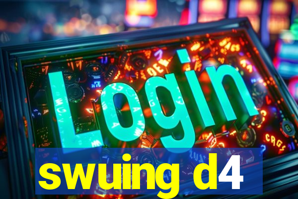 swuing d4