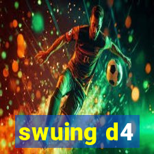 swuing d4