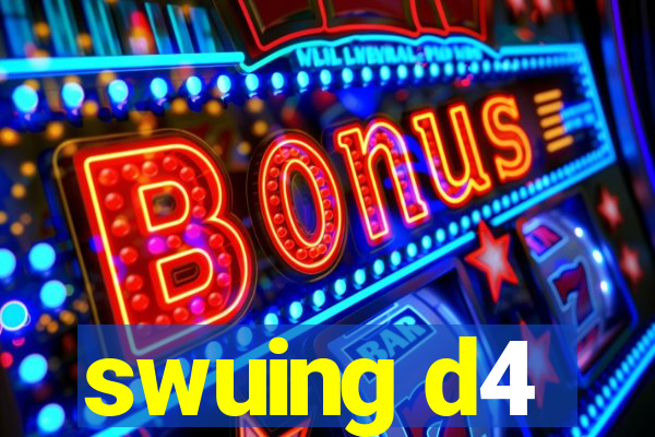 swuing d4