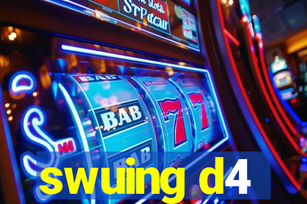 swuing d4