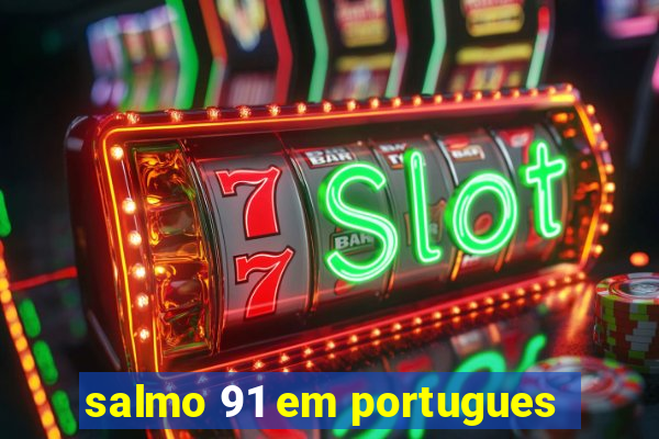 salmo 91 em portugues