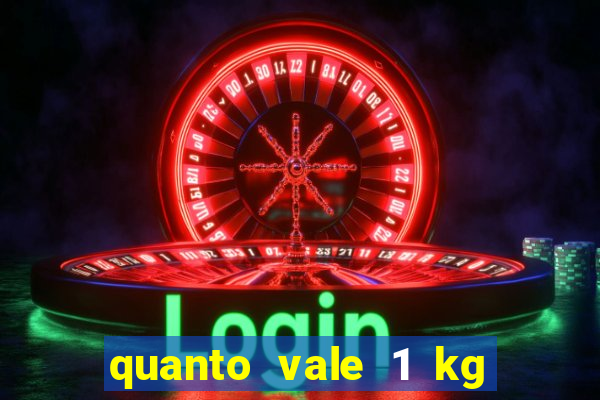 quanto vale 1 kg de lacre de latinha 2024