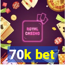 70k bet