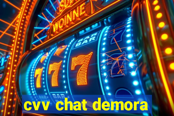 cvv chat demora