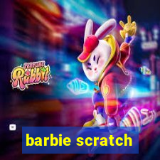 barbie scratch