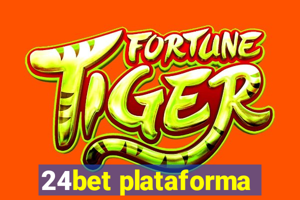 24bet plataforma