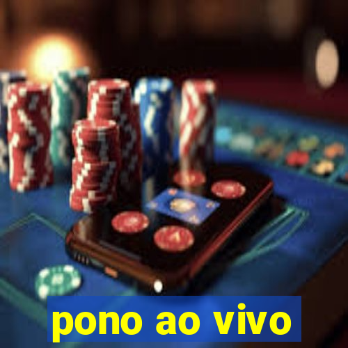 pono ao vivo