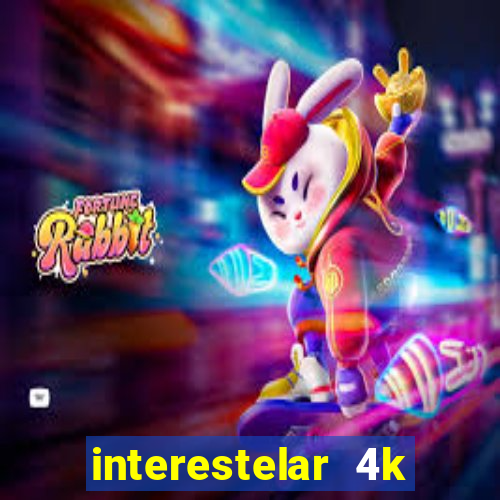 interestelar 4k dublado download