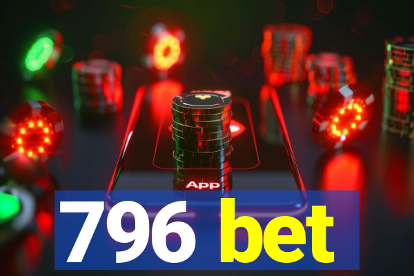 796 bet