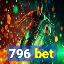 796 bet