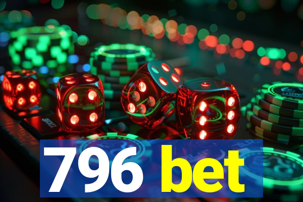 796 bet