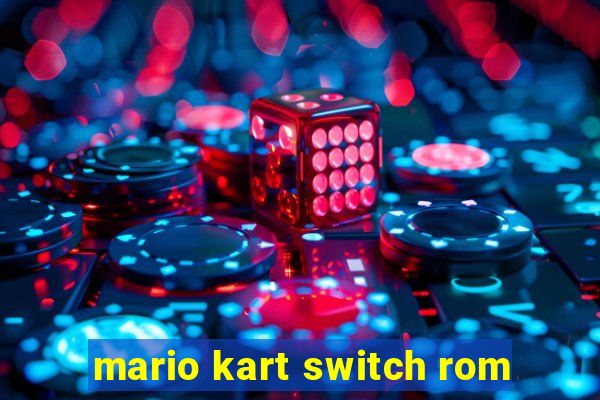 mario kart switch rom