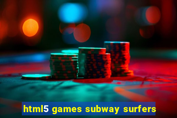 html5 games subway surfers