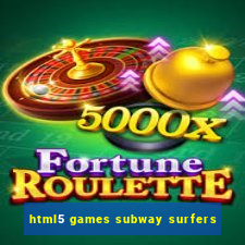 html5 games subway surfers