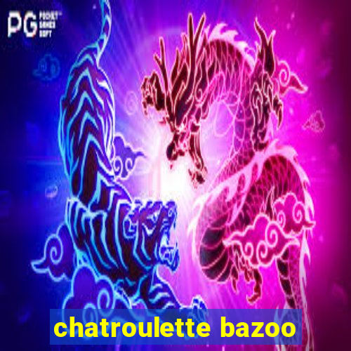 chatroulette bazoo