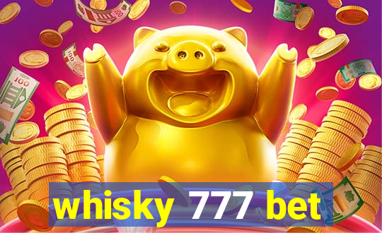 whisky 777 bet