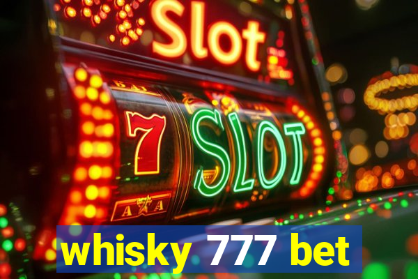 whisky 777 bet