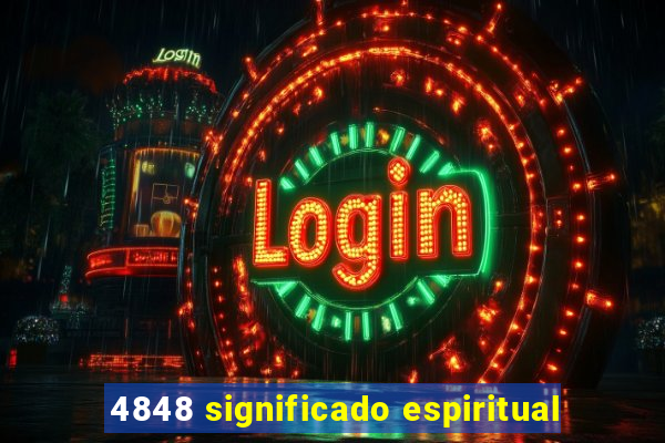 4848 significado espiritual