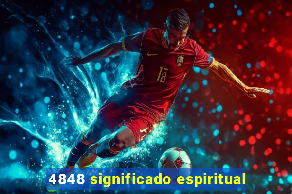 4848 significado espiritual