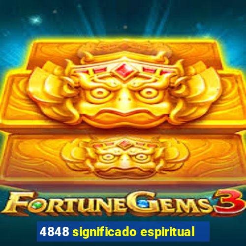 4848 significado espiritual