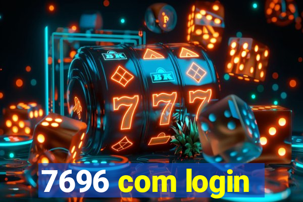 7696 com login