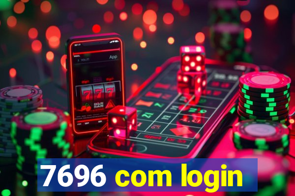 7696 com login