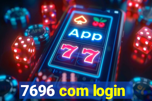 7696 com login